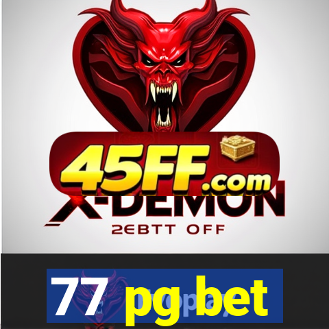 77 pg bet